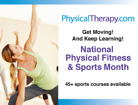 Physical Fitness & Sports Month PhysicalTherapy.com 45+ sports courses available